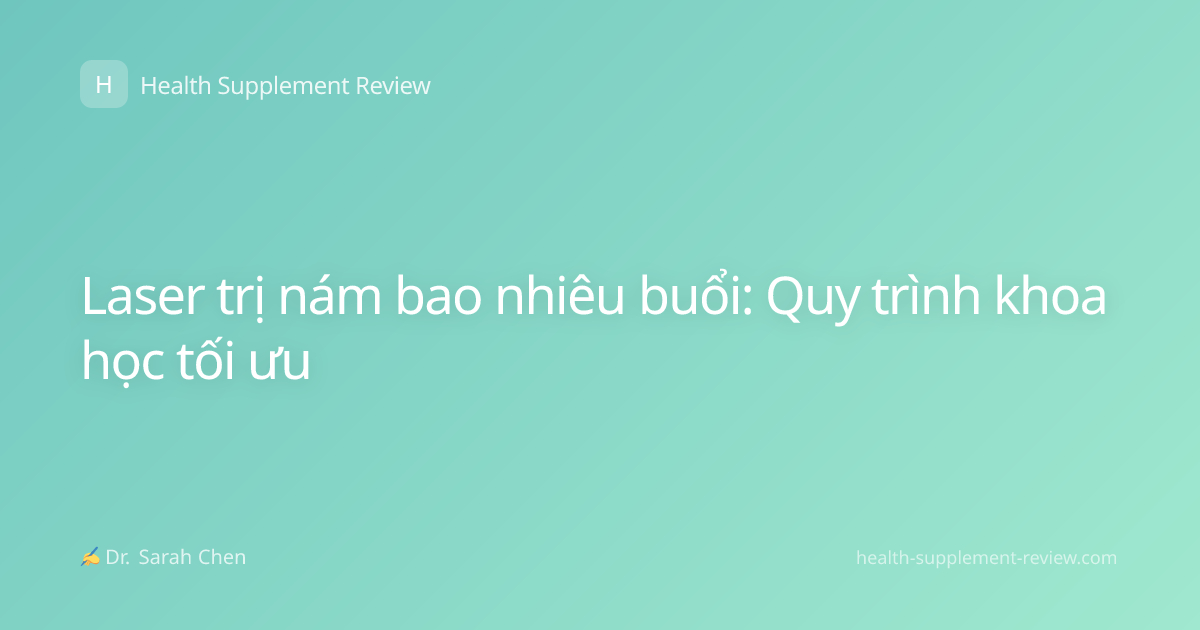 Laser trị nám bao nhiêu buổi: Quy trình khoa học tối ưu