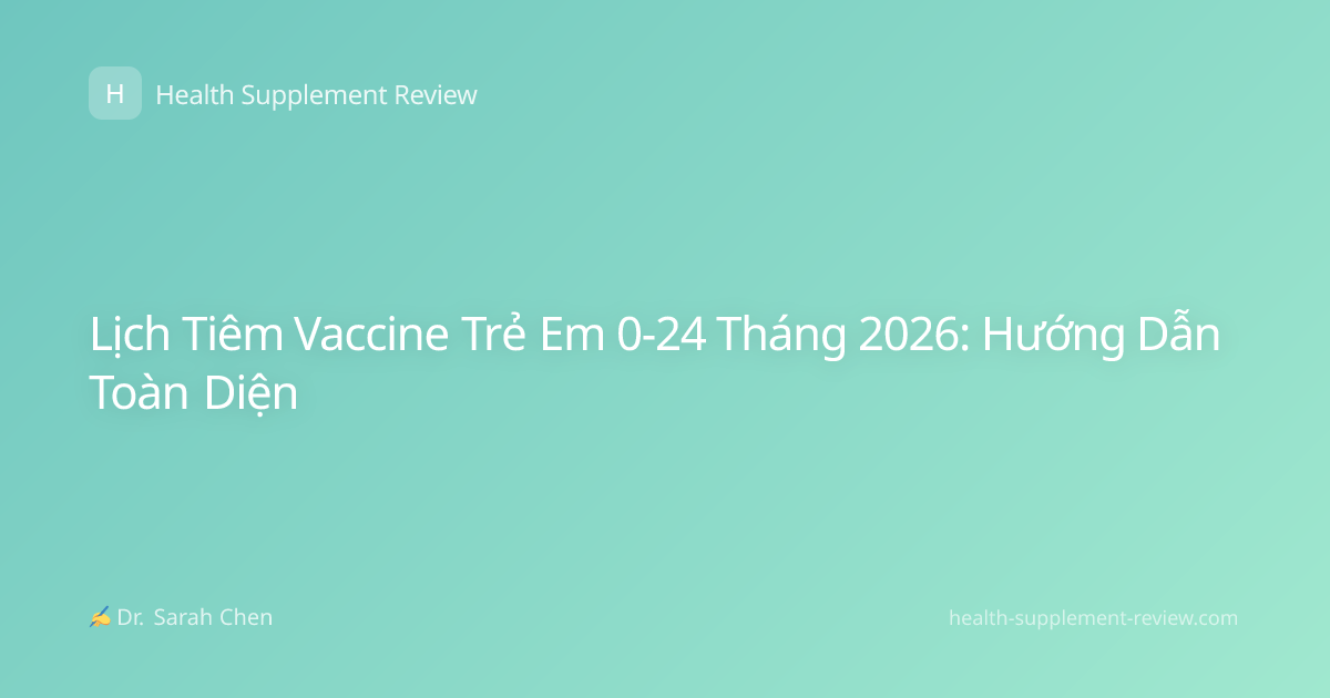 Lịch Tiêm Vaccine Trẻ Em 0-24 Tháng 2026: Hướng Dẫn Toàn Diện