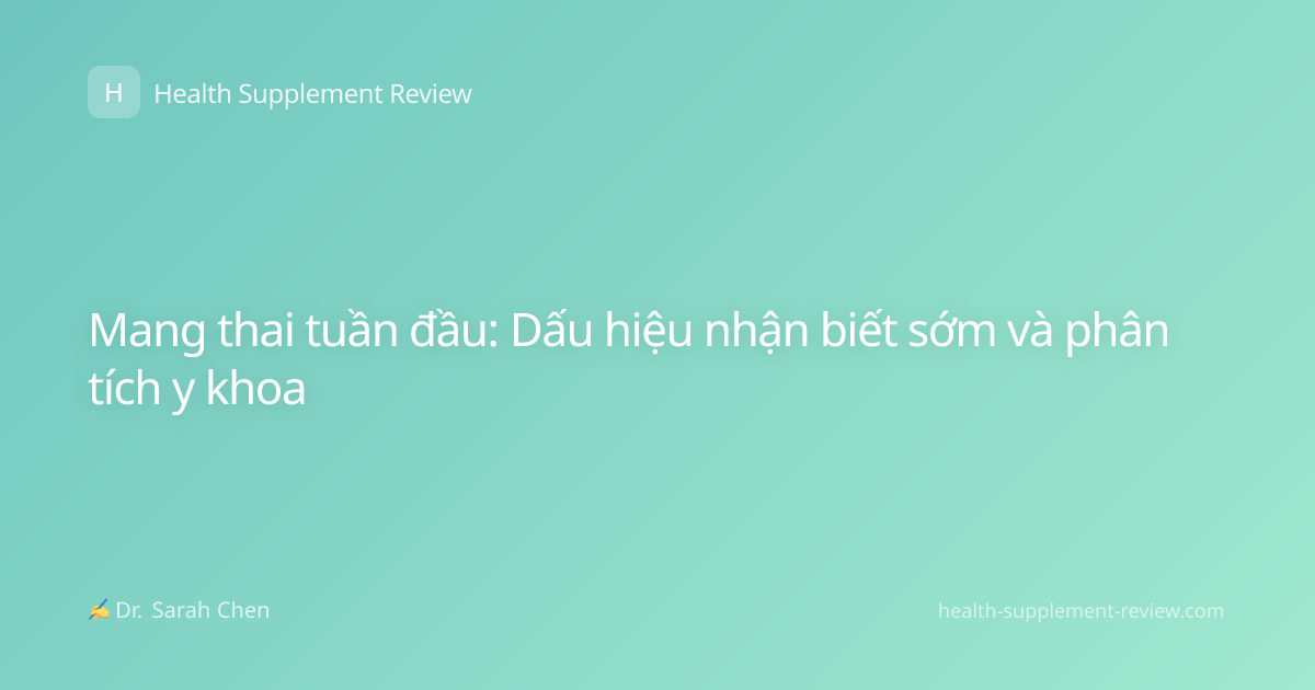 Mang thai tuần đầu: Dấu hiệu nhận biết sớm và phân tích y khoa