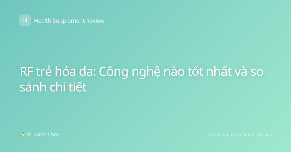 RF trẻ hóa da: Công nghệ nào tốt nhất và so sánh chi tiết