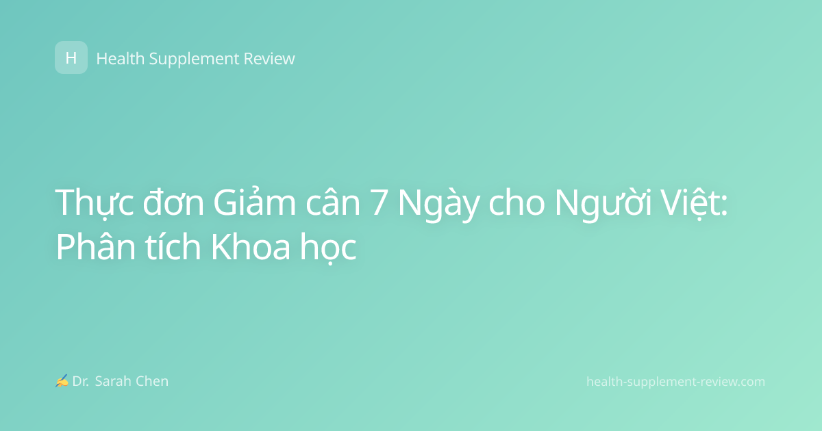 Thực đơn Giảm cân 7 Ngày cho Người Việt: Phân tích Khoa học