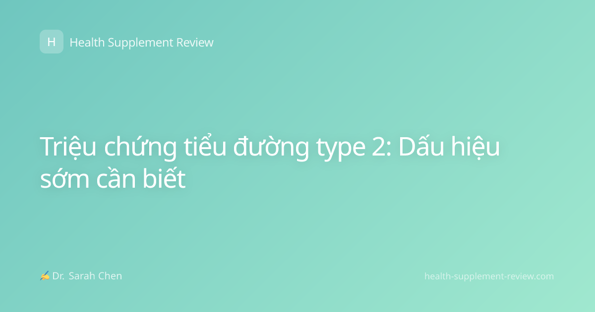 Triệu chứng tiểu đường type 2: Dấu hiệu sớm cần biết