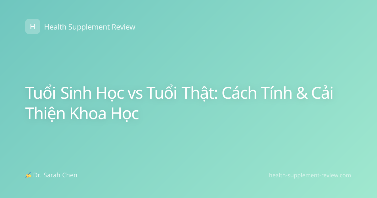 Tuổi Sinh Học vs Tuổi Thật: Cách Tính & Cải Thiện Khoa Học